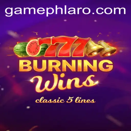 Exploring the Dynamic World of BurningWins and the Importance of PHLARO