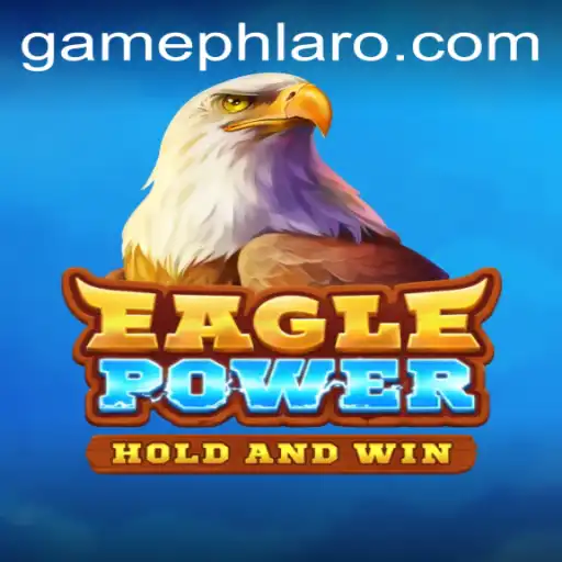 Experience the Thrill of 'EaglePower': A New Gaming Sensation